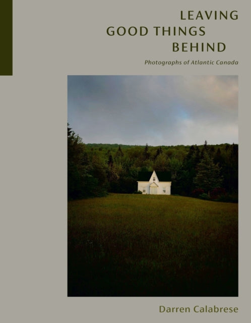 Book cover of: Leaving Good Things Behind. By: Darren Calabrese