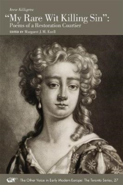 Book cover of: "My Rare Wit Killing Sin" – Poems of a Restoration Courtier. By: Anne Killigrew