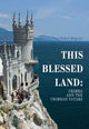 Book cover of: This Blessed Land. By: Paul R. Magocsi