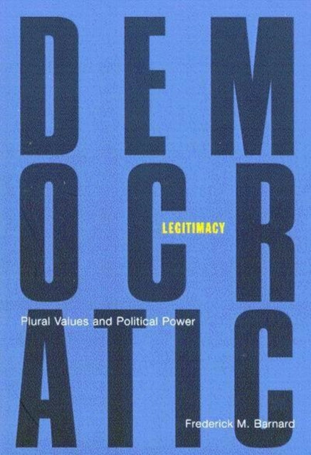 Book cover of: Democratic Legitimacy. By: F. M. Barnard