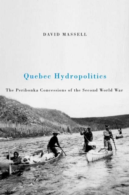Book cover of: Quebec Hydropolitics. By: David Perera Massell
