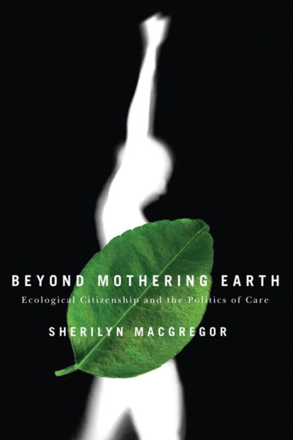 Book cover of: Beyond Mothering Earth. By: Sherilyn Macgregor