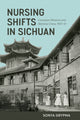 Book cover of: Nursing Shifts in Sichuan. By: Sonya Grypma