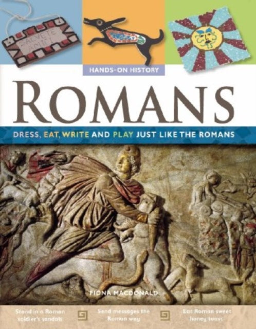 Book cover of: Romans: Dress, Eat, Write, and Play Just Like the Romans. By: Fiona MacDonald