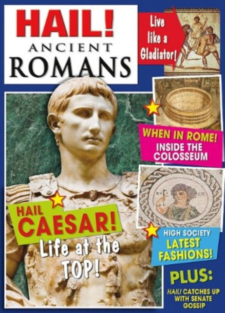 Book cover of: Hail! Ancient Romans. By: Philip Steele