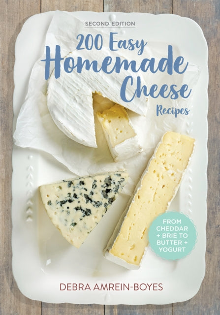 Book cover of: 200 Easy Homemade Cheese Recipes. By: Debra Amrein-Boyes