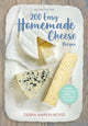 Book cover of: 200 Easy Homemade Cheese Recipes. By: Debra Amrein-Boyes