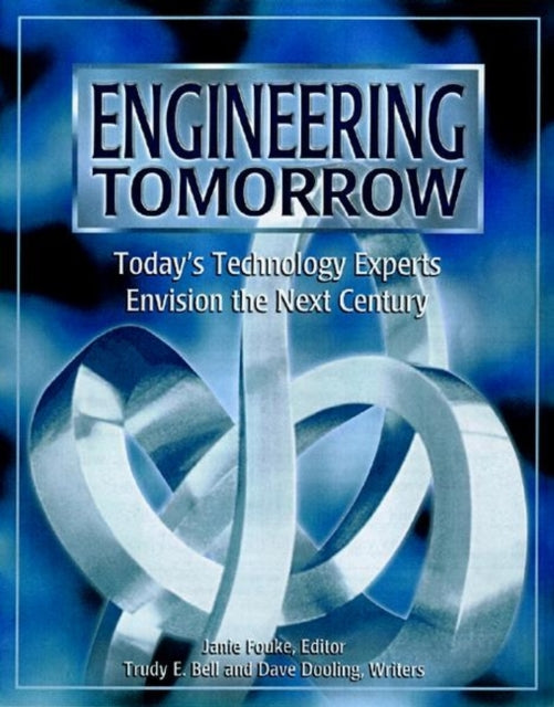 Book cover of: Engineering Tomorrow. By: Janie Fouke