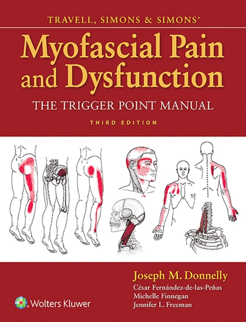 Book cover of: Travell, Simons & Simons' Myofascial Pain and Dysfunction. By: Joseph M. Donnelly PT  DHS  OCS