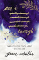 Book cover of: Am I Enough?. By: Grace Elaine Valentine