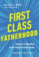 Book cover of: First Class Fatherhood. By: Alec Lace
