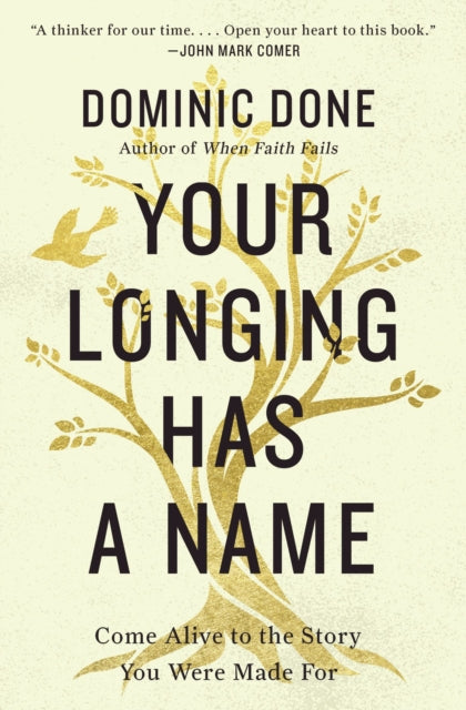 Book cover of: Your Longing Has a Name. By: Dominic Done