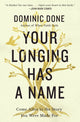 Book cover of: Your Longing Has a Name. By: Dominic Done