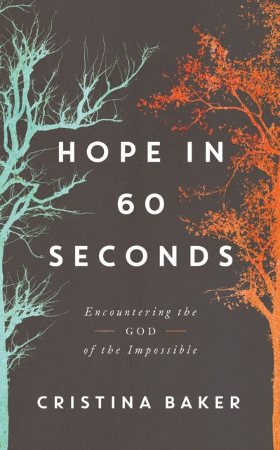 Book cover of: Hope in 60 Seconds. By: Cristina Baker