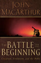 Book cover of: Battle for the Beginning. By: John MacArthur