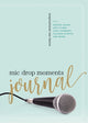Book cover of: Mic Drop Moments Journal. By: Zondervan Publishing Company