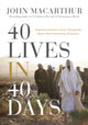Book cover of: 40 Lives in 40 Days. By: John MacArthur