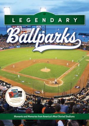 Legendary Ballparks, Moments and Memories from America's Most Storied Stadiums