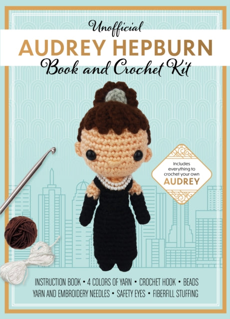 Book cover of: Unofficial Audrey Hepburn Book and Crochet Kit