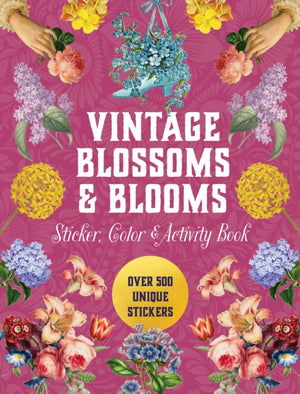 Vintage Blossoms and Blooms Sticker, Color & Activity Book, Over 500 Unique Stickers