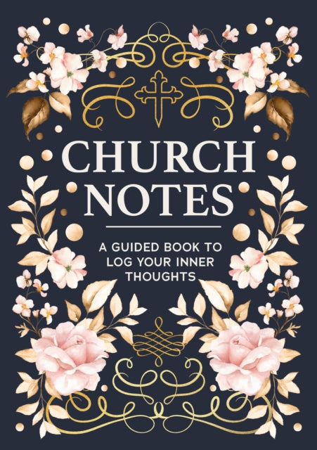 Church Notes, A Guided Book to Log Your Inner Thoughts 9780785847328 Editors of Chartwell Books