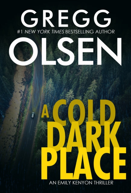 Book cover of: Cold Dark Place. By: Gregg Olsen