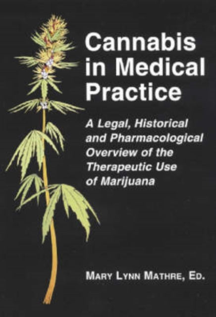 Book cover of: Cannabis in Medical Practice. By: Mary Lynn Mathre