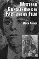 Book cover of: Western Gunslingers in Fact and on Film. By: Buck Rainey