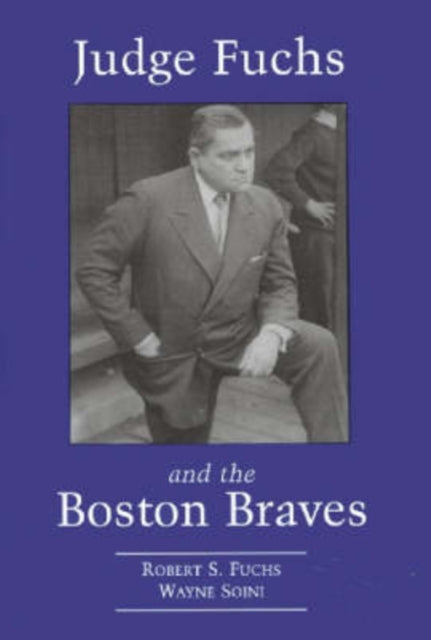 Book cover of: Judge Fuchs and the Boston Braves, 1923-1935