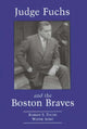 Book cover of: Judge Fuchs and the Boston Braves, 1923-1935