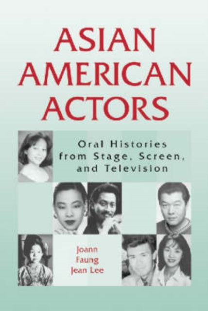 Book cover of: Asian American Actors. By: Joann Faung Jean Lee