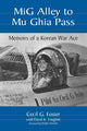 Book cover of: MiG Alley to Mu Ghia Pass. By: Cecil G. Foster