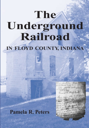 The Underground Railroad in Floyd County, Indiana