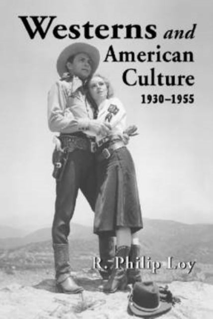 Book cover of: Westerns and American Culture, 1930-1955. By: R. Phillip Loy