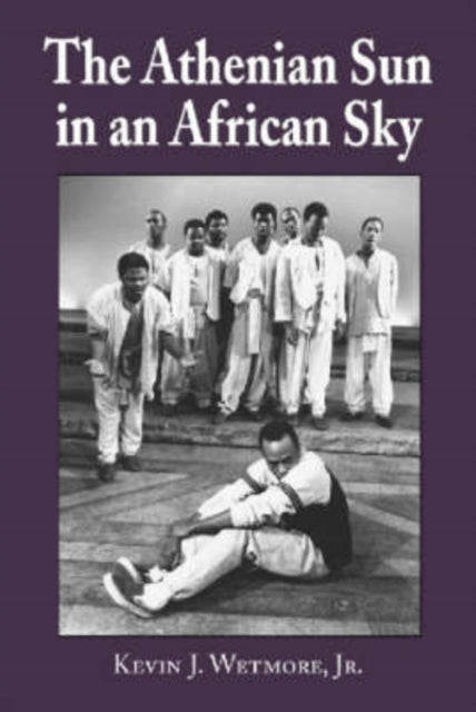 Book cover of: Athenian Sun in an African Sky. By: Kevin J. Wetmore