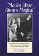 Book cover of: "Movies Were Always Magical"