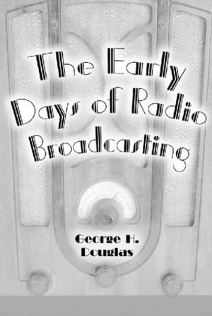 The Early Days of Radio Broadcasting