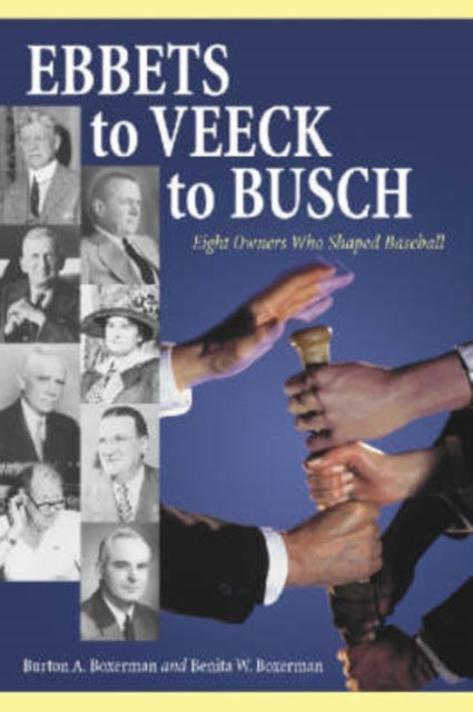 Book cover of: Ebbets to Veeck to Busch. By: Burton A. Boxerman