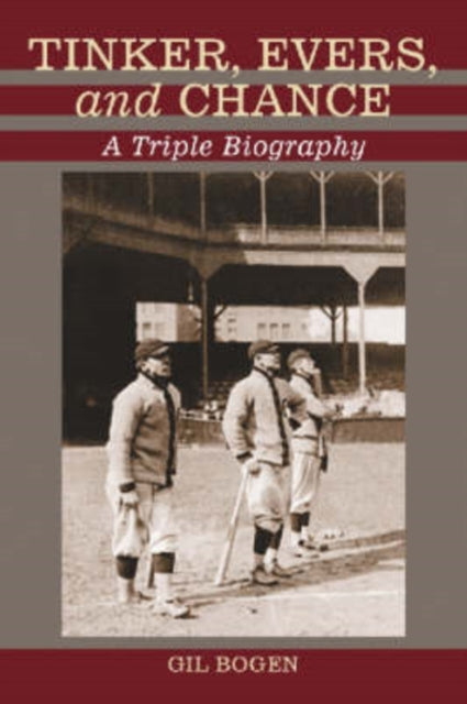 Book cover of: Tinker, Evers, and Chance. By: Gil Bogen