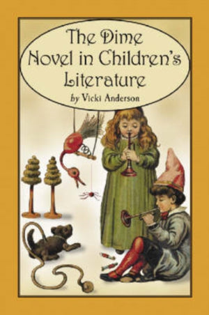 The Dime Novel in Children's Literature