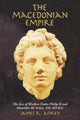 Book cover of: Macedonian Empire. By: James R. Ashley