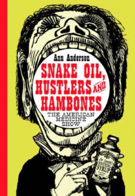 Book cover of: Snake Oil, Hustlers and Hambones. By: Ann Anderson