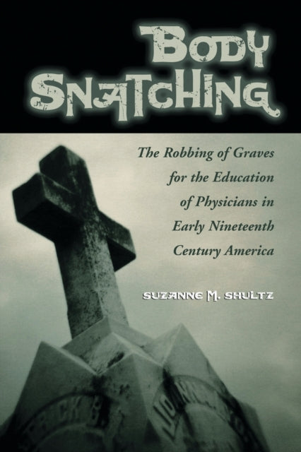 Book cover of: Body Snatching. By: Suzanne M. Shultz