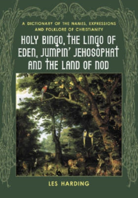 Book cover of: Holy Bingo, the Lingo of Eden, Jumpin' Jehosophat and the Land of Nod