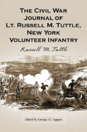Civil War Journal of Lt. Russell M. Tuttle, New York Volunteer Infantry