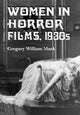 Book cover of: Women in Horror Films, 1930s. By: Gregory William Mank