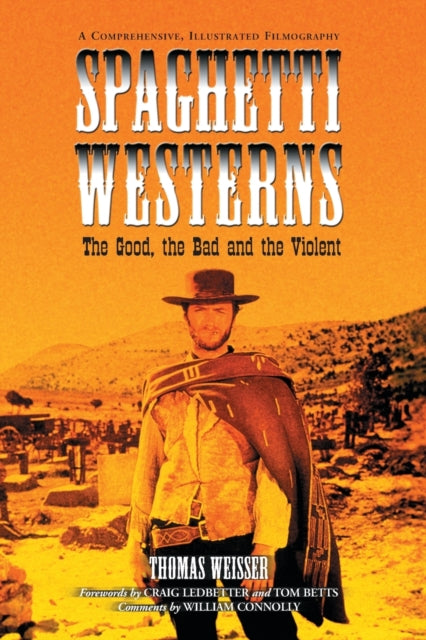Book cover of: Spaghetti Westerns--the Good, the Bad and the Violent. By: Thomas Weisser