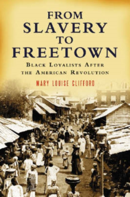 Book cover of: From Slavery to Freetown. By: Mary Louise Clifford
