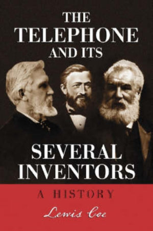 The Telephone and Its Several Inventors