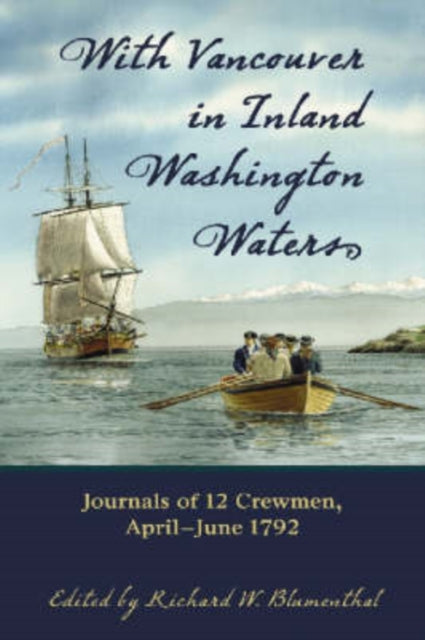 Book cover of: With Vancouver in Inland Washington Waters. By: Richard W. Blumenthal